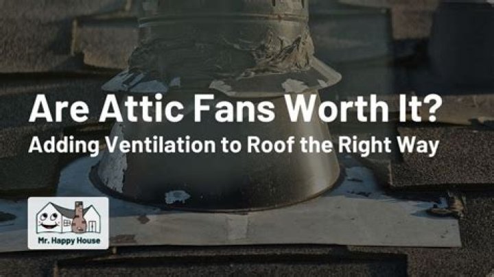 Are attic fans worth it?
