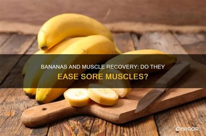 Are bananas good for sore muscles?