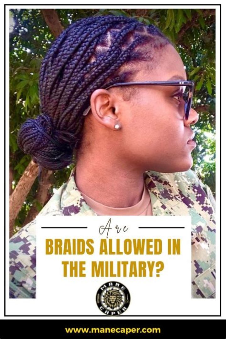 Are braids allowed in the military?
