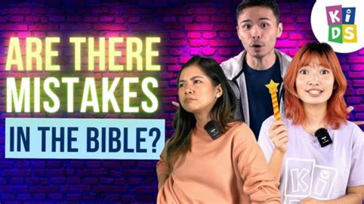 Are there mistakes in the Bible?
