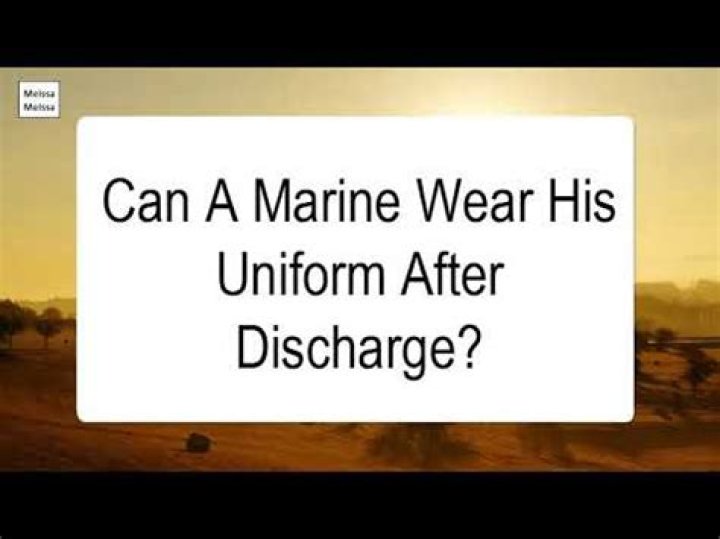 Can a marine wear his uniform after discharge?