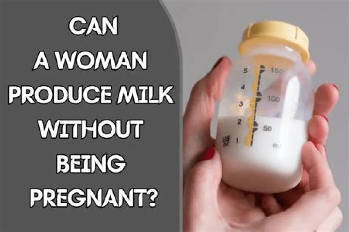 Can a non pregnant lady produce milk?