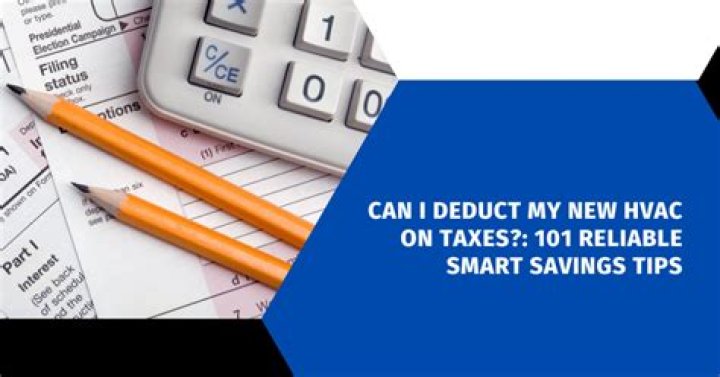 Can I deduct my new HVAC on taxes?