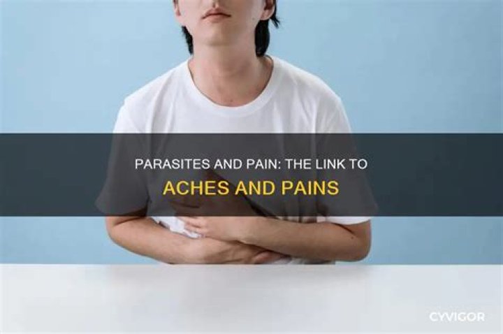 Can parasites cause muscle and joint pain?