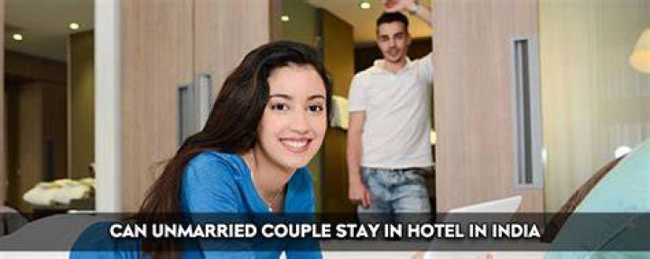 Can two unmarried couple stay in a hotel?