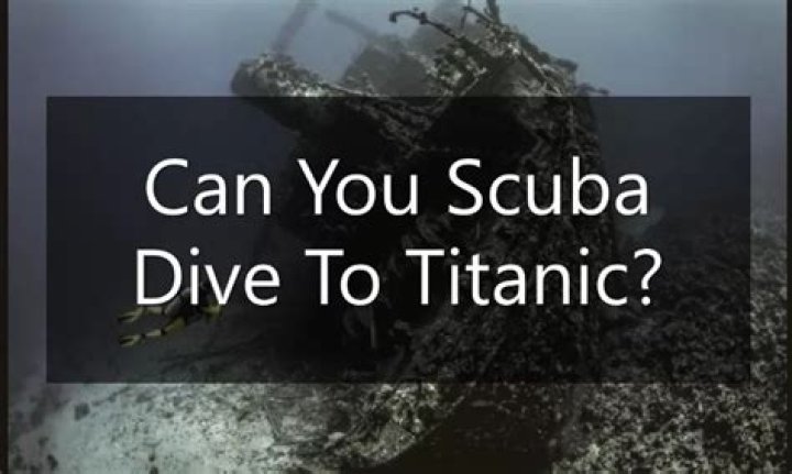 Can you scuba dive the Titanic?
