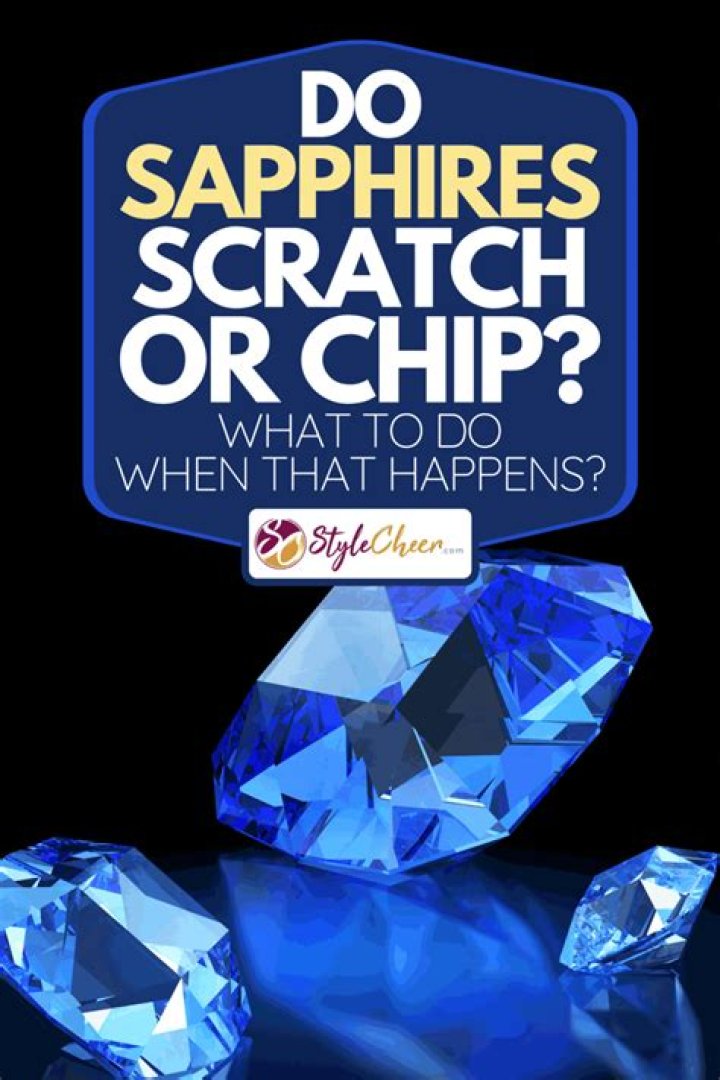 Do sapphires scratch easily?