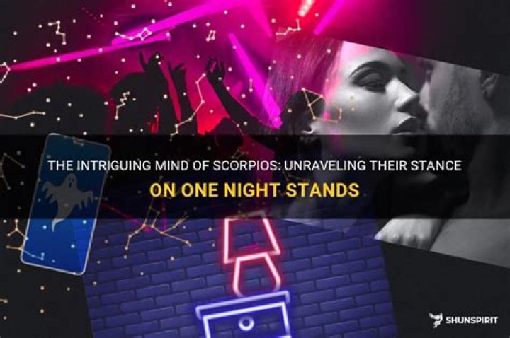 Do Scorpios like one night stands?