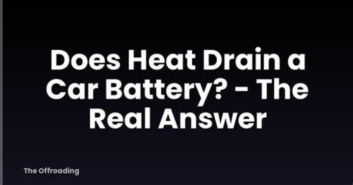 Does heat drain a car battery?