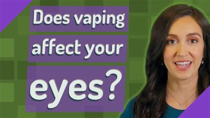 Does vaping affect your eyes?