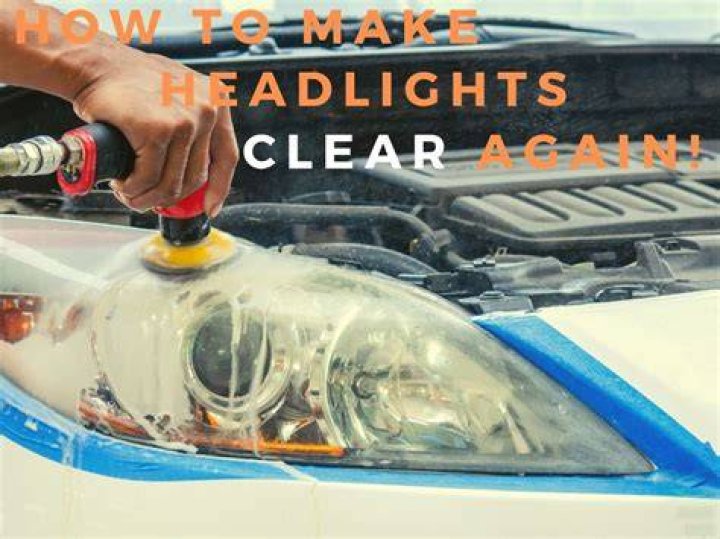 How can I make my headlights clear again?