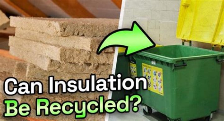 How can insulation be recycled?