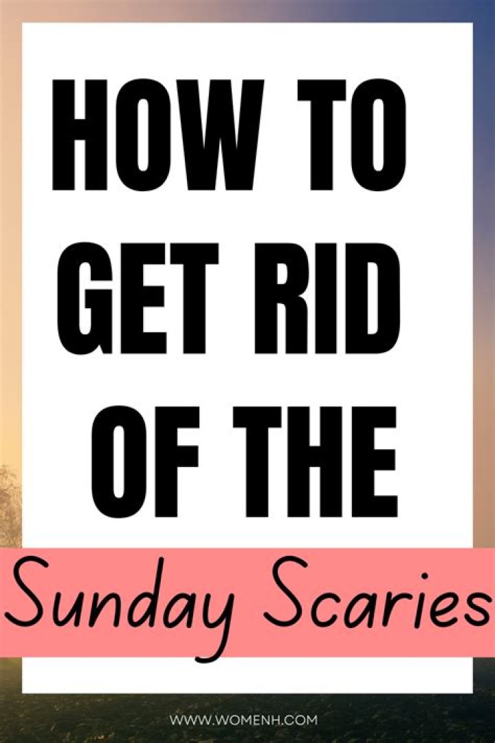 How do I get rid of Sunday Scaries?