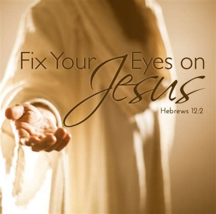 How do we fix our eyes on Jesus?