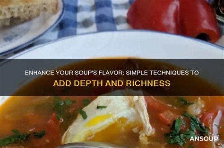 How do you add depth to a soup?