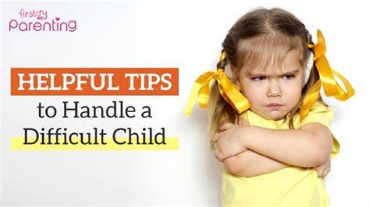 How do you handle a difficult child?