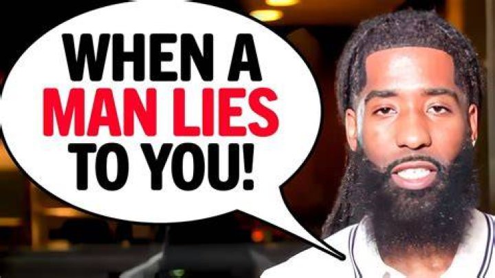 How do you know when a man lies to you?