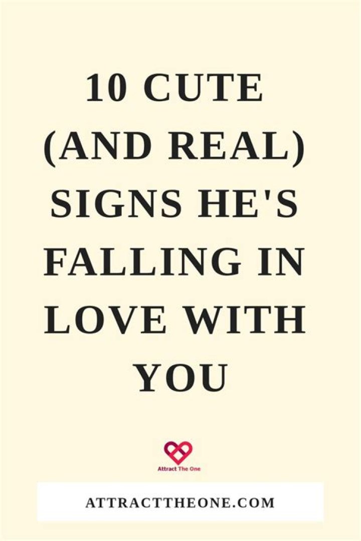 How do you tell if he's falling in love with me?