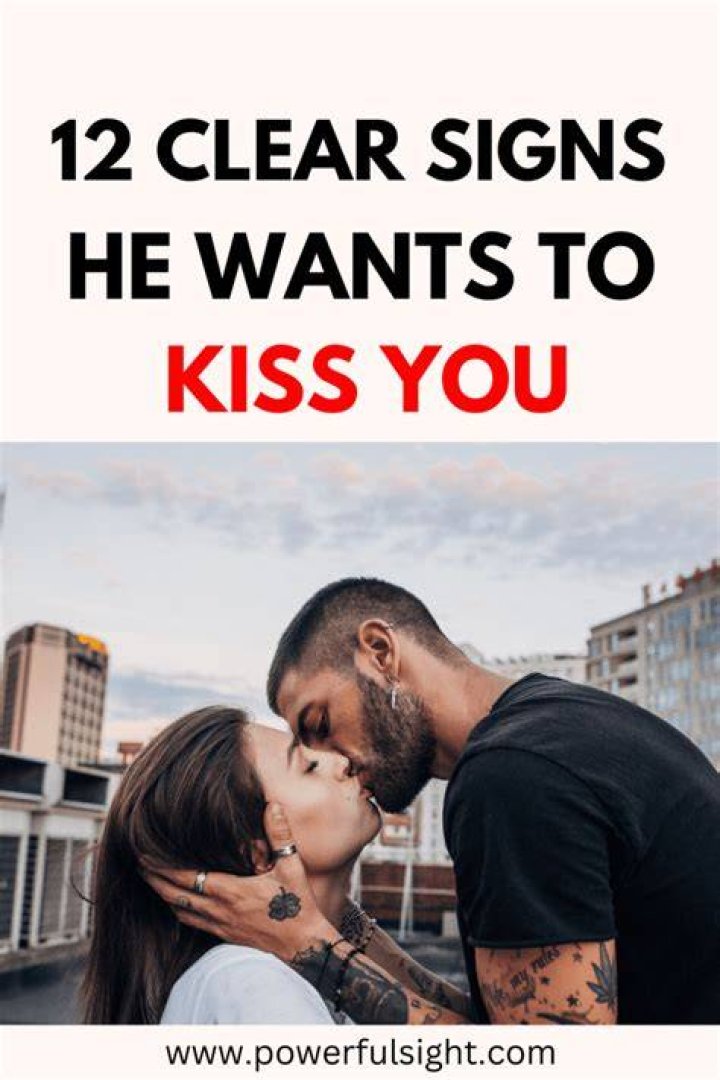 How do you tell if he wants to kiss you?