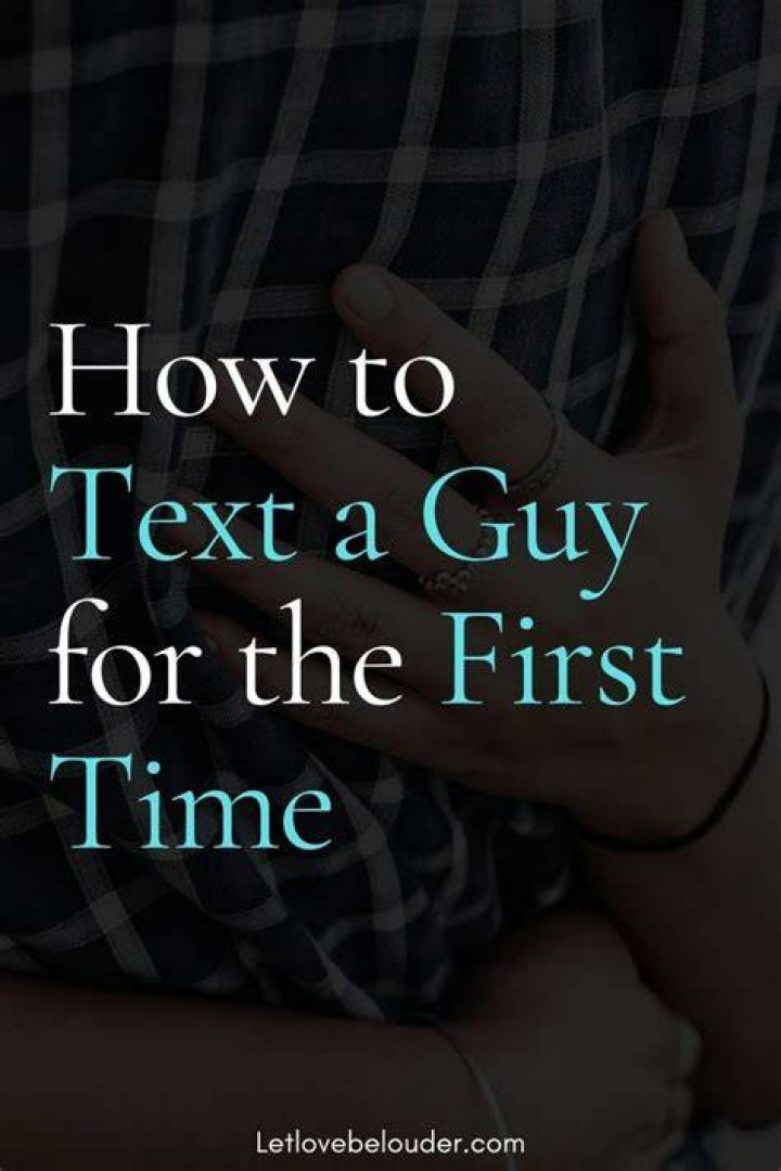 How do you text a guy for the first time examples?
