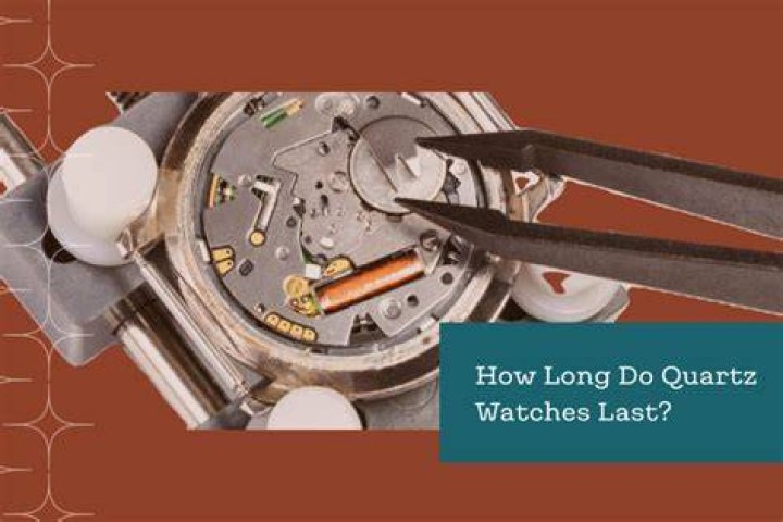 How long do quartz watches last?