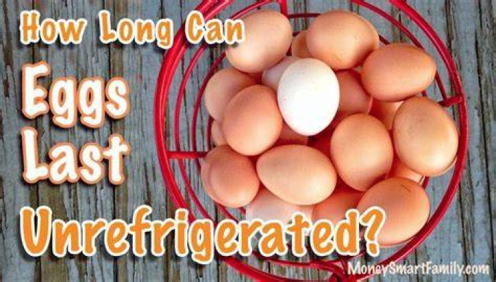 How long will eggs keep unrefrigerated?