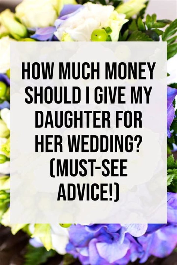 How much money should I give my daughter for her wedding?