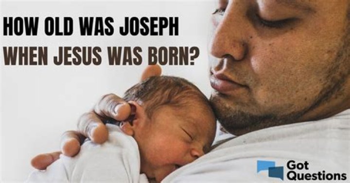 How old was Joseph when Mary had Jesus?