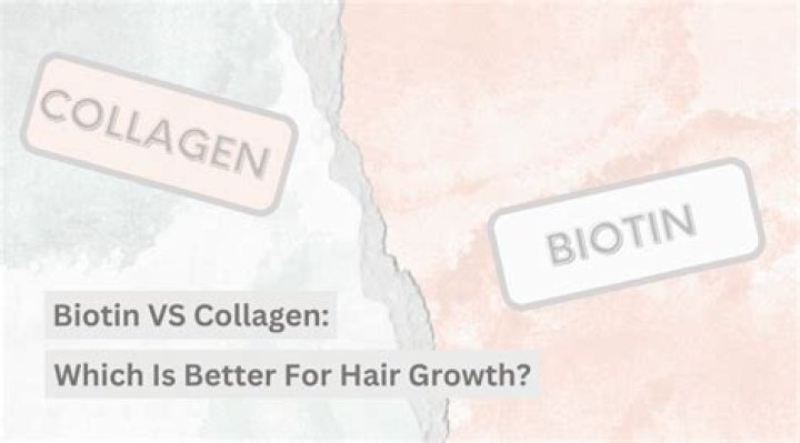 Is biotin or collagen better for hair growth?