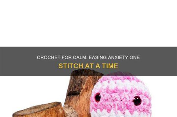 Is crochet good for anxiety?