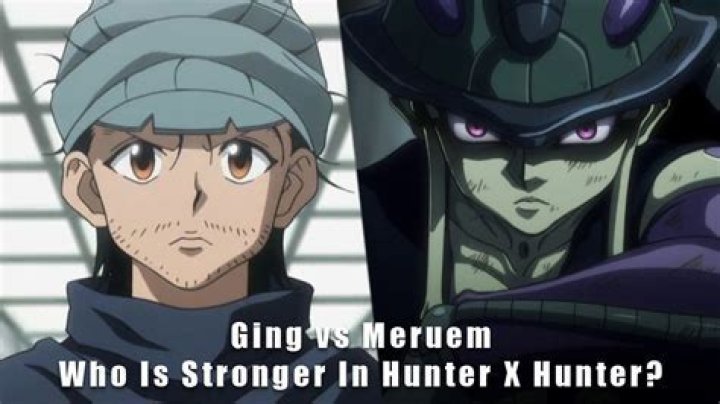 Is Ging stronger than Meruem?