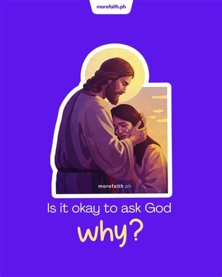 Is it a sin to ask God why?