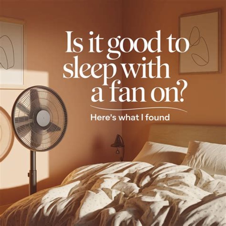 Is it good to sleep with a fan?