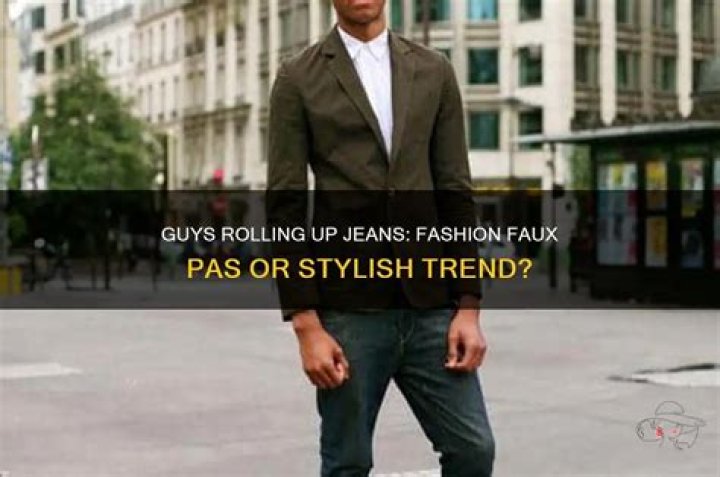 Is it OK for guys to roll up their jeans?