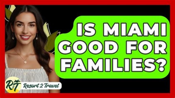 Is Miami good for families?