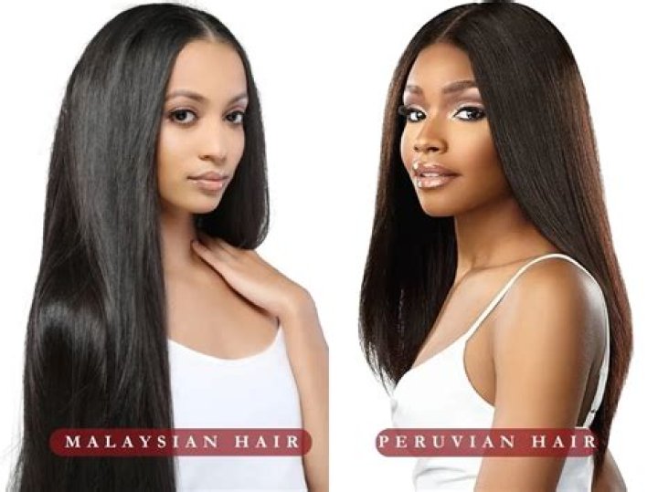 Is Peruvian or Malaysian hair better?