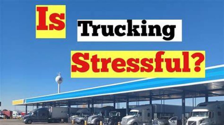 Is truck driving stressful?