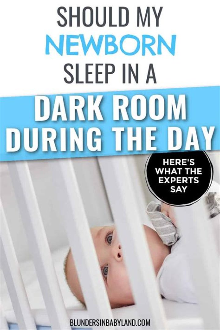 Should newborn daytime naps be in the dark?