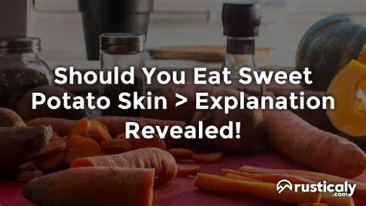 Should you eat sweet potato skin?