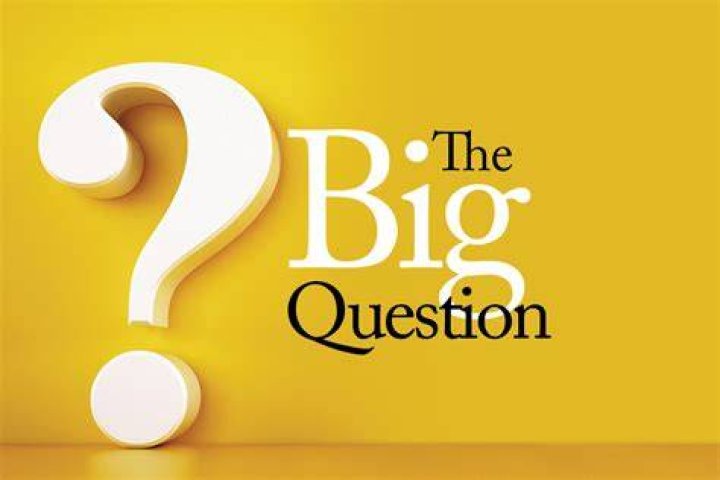 What are the big questions?