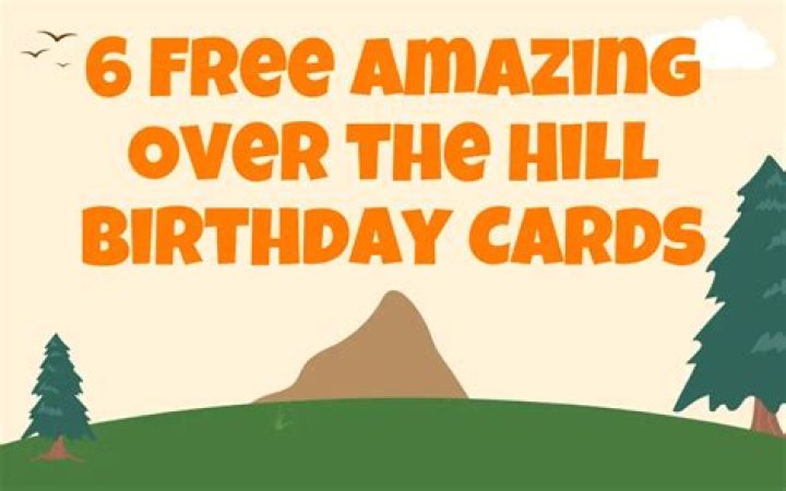What birthday is over the hill?