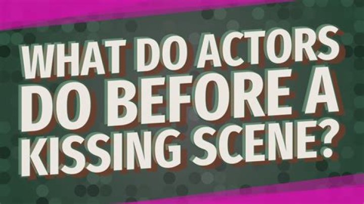 What do actors do before a kissing scene?