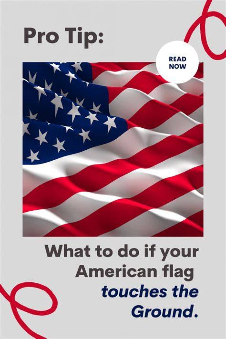 What do you do if the American flag touches the ground?