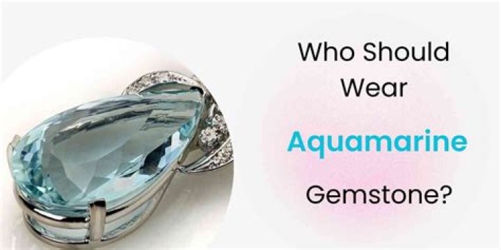 What happens when you wear aquamarine?