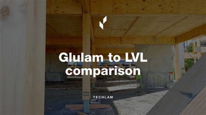 What is stronger glulam or LVL?