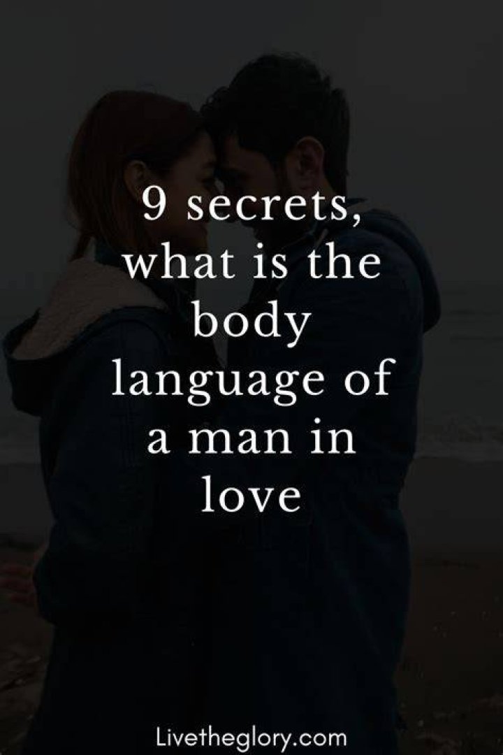 What is the body language of a man in love?