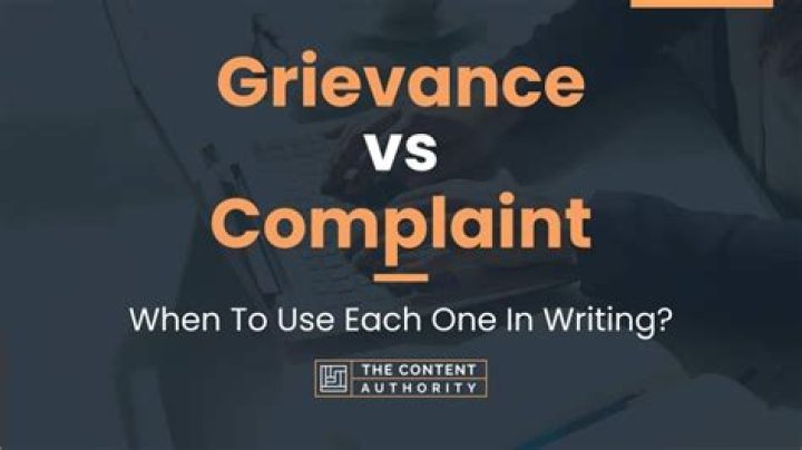 What is the difference between a complaint and a grievance?