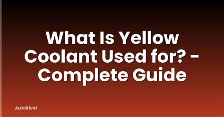 What is yellow coolant?