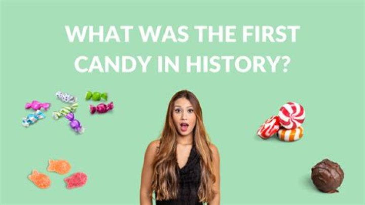What was the first candy?
