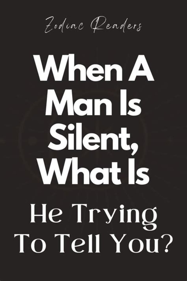 When a man is silent?